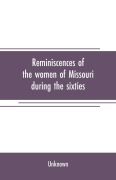 Cover-Bild zum Titel 'Reminiscences of the women of Missouri during the sixties' von 'Unknown'