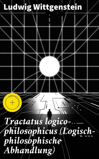 Tractatus logico-philosophicus (Logisch-philosophische Abhandlung) - Ludwig Wittgenstein