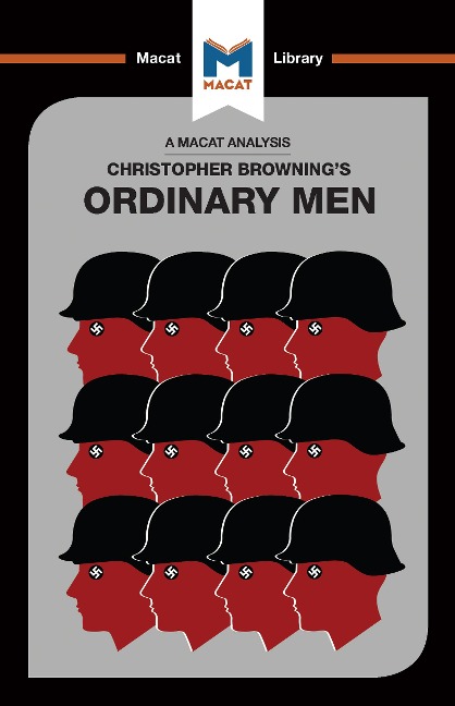 An Analysis of Christopher R. Browning's Ordinary Men - Tom Stammers, James Chappel