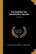 Formenlehre Der Lateinischen Sprache; Volume 1 - Carl Wagener, Christian Friedrich Neue