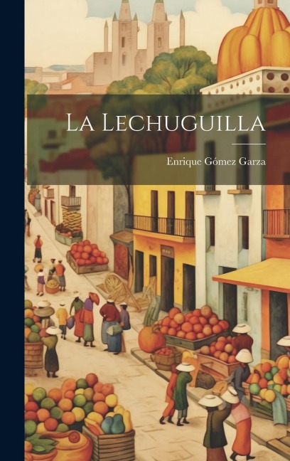 La Lechuguilla - Enrique Gómez Garza