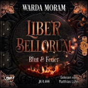 Cover-Bild zum Titel 'Liber Bellorum: Blut und Feuer' von 'Warda Moram'