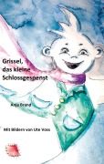 Cover-Bild zum Titel 'Grissel, das kleine Schlossgespenst' von 'Anja Brand'