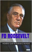 Cover-Bild zum Titel 'Franklin Delano Roosevelt: A Biografia' von 'Edições Lebooks'