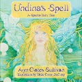 Cover-Bild zum Titel 'Undina's Spell: A Sparkle Fairy Tale' von 'Ayn Cates Sullivan'