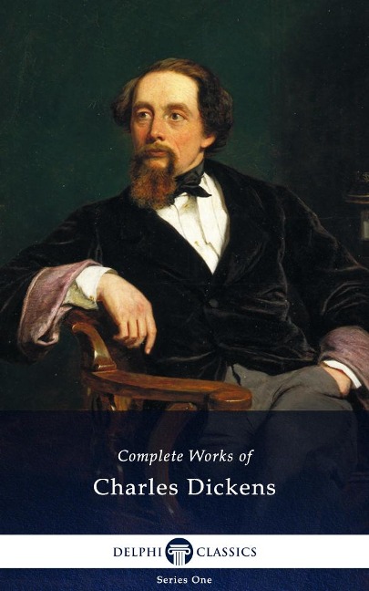 Delphi Complete Works of Charles Dickens (Illustrated) - Charles Dickens