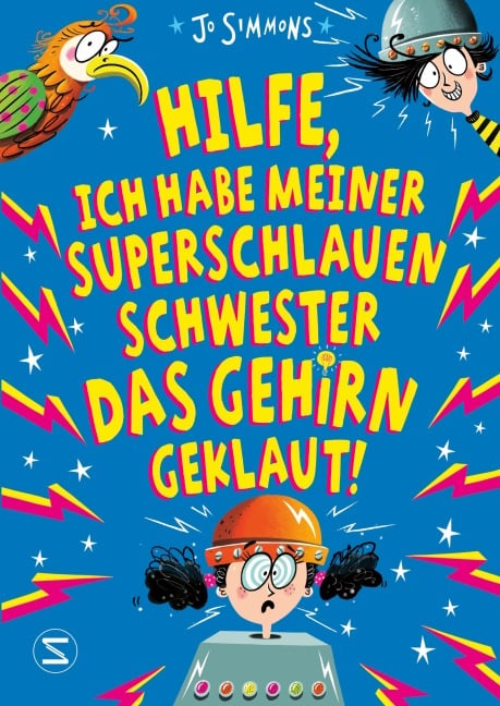 Hilfe, ich habe meiner superschlauen Schwester das Gehirn geklaut! - Jo Simmons