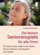 Cover-Bild zum Titel 'Die besten Seniorenspiele für alle Sinne' von 'Annika Schneider'