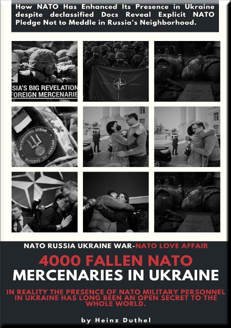 4000 Fallen NATO mercenaries in Ukraine. Nato Love Affair? - Heinz Duthel