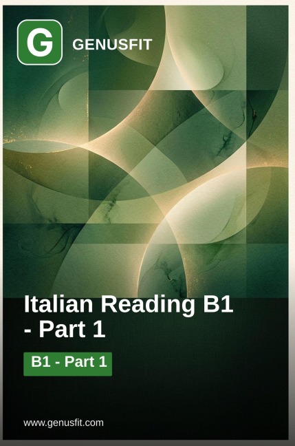 GenusFit: Italian Reading B1. Part 1/2 - GenusFit Editors Office