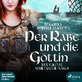 Der Rabe und die Göttin (Die große Wikinger-Saga) (Ungekürzt) - Martha Sophie Marcus