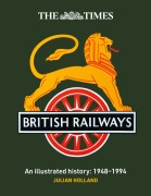 Cover-Bild zum Titel 'The Times British Railways' von 'Julian Holland, Times Books'
