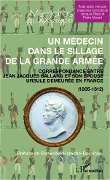 Cover-Bild zum Titel 'Un médecin dans le sillage de la grande armée' von 'Allorant, Resal'