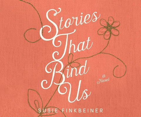Stories That Bind Us - Susie Finkbeiner