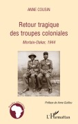 Cover-Bild zum Titel 'Retour tragique des troupes coloniales' von 'Anne Cousin'