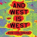 Cover-Bild zum Titel 'And West Is West Lib/E' von 'Ron Childress'