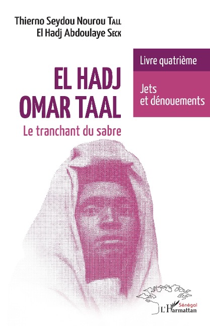 El Hadj Omar Taal. Le tranchant du sabre - Tall Thierno, Seck