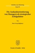 Cover-Bild zum Titel 'Die Auslandsorientierung von Managern als strategischer Erfolgsfaktor.' von 'Hans-Georg Köglmayr'