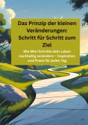 Cover-Bild zum Titel 'Das Prinzip der kleinen Veränderungen: Schritt für Schritt zum Ziel' von 'Willi Meinecke'