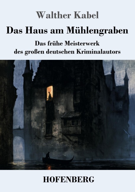 Das Haus am Mühlengraben - Walther Kabel