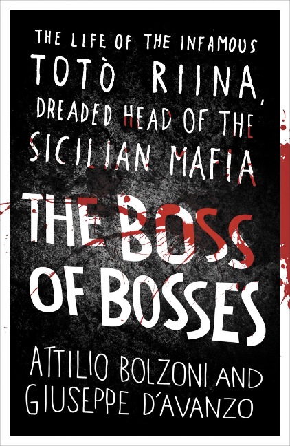 The Boss of Bosses - Attilio Bolzoni, Giuseppe D'Avanzo