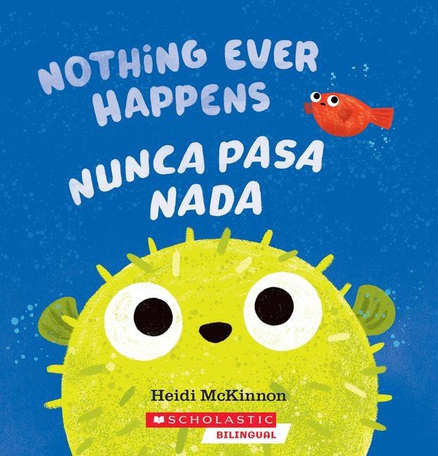Nothing Ever Happens / Nunca Pasa NADA - Heidi McKinnon