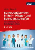 Cover-Bild zum Titel 'Burnoutprävention in Heil-, Pflege- und Betreuungsberufen' von 'Dieter Brendt'