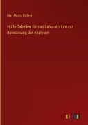 Cover-Bild zum Titel 'Hülfs-Tabellen für das Laboratorium zur Berechnung der Analysen' von 'Max Moritz Richter'