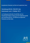 Cover-Bild zum Titel 'Verordnung (EU) Nr. 965/2012 der Kommission vom 5. Oktober 2012' von 'Europäisches Parlament und Rat der Europäischen Union'