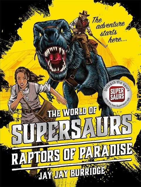 Supersaurs 1: Raptors of Paradise - Jay Jay Burridge