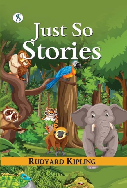 Just So Stories - Rudyard Kipling