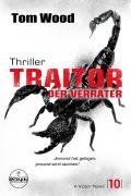 Cover-Bild zum Titel 'Traitor - Der Verräter. Jemand hat gelogen, jemand wird sterben!' von 'Tom Wood'