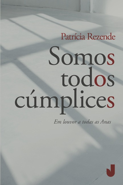 Somos todos cúmplices - Patrícia Almeida de Rezende