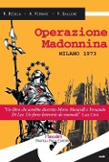 Operazione madonnina - Riccardo Besola, Andrea Ferrari, Francesco Gallone