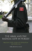 Cover-Bild zum Titel 'The Army and the Radical Left in Turkey' von 'Özgür Mutlu Ulus'