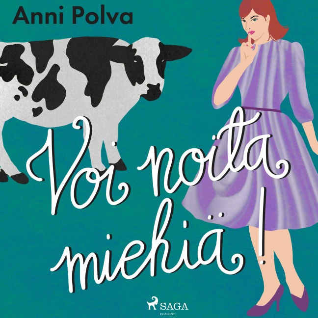 Voi noita miehiä! - Anni Polva