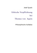 Cover-Bild zum Titel 'Ethische Verpflichtung bei Thomas von Aquin' von 'Josef Quack'