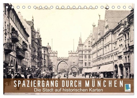 Spaziergang durch München ¿ Die Stadt auf historischen Karten (Tischkalender 2025 DIN A5 quer), CALVENDO Monatskalender - Calvendo Calvendo