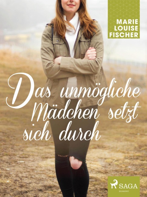 Das unmögliche Mädchen setzt sich durch - Marie Louise Fischer