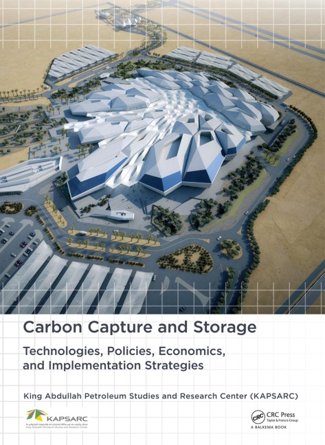 Carbon Capture and Storage - King Abdullah Petroleum Studies, Murad F. Barghouty, Bashir O. Dabbousi, Saud M. Al-Fattah