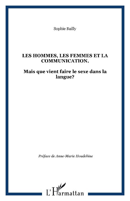 Les hommes, les femmes et la communication. - Sophie Bailly