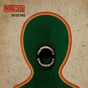 Sow The Wind - Wucan