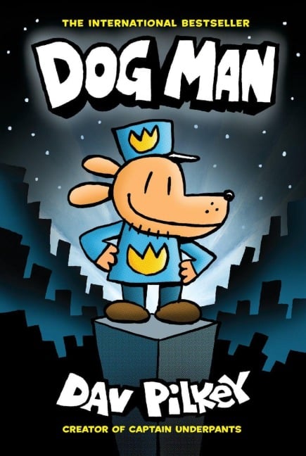 Dog Man: A Graphic Novel: From the Creator of Captain Underpants: Volume 1 - Dav Pilkey