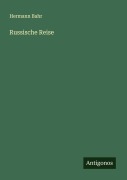 Cover-Bild zum Titel 'Russische Reise' von 'Hermann Bahr'