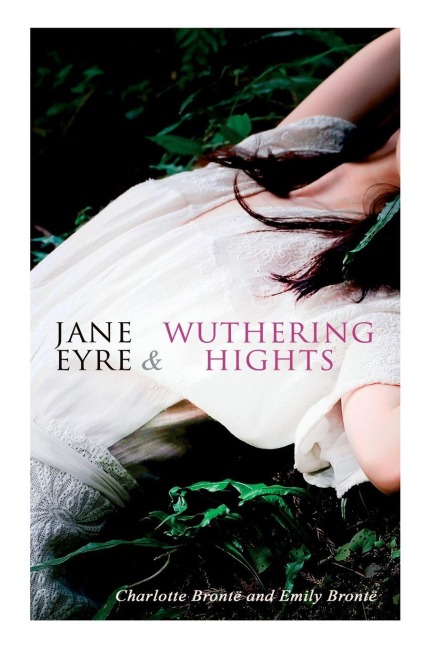 Jane Eyre & Wuthering Hights - Charlotte Brontë, Emily Brontë