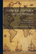 Cover-Bild zum Titel 'General History of the World: From the Earliest Times Until the Year 1831; Volume 2' von 'Carl Von Rotteck, Frederick And Tr Jones'