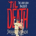 'Til Death Lib/E: The Man Who Balked - Jason Anspach