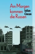 Cover-Bild zum Titel 'Am Morgen kommen die Russen' von 'Iulian Ciocan'