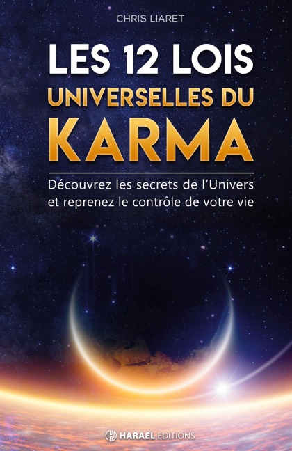 Les 12 Lois Universelles du Karma - Chris Liaret