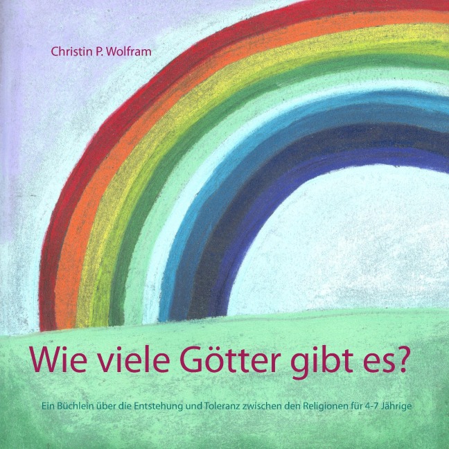 Wie viele Götter gibt es? - Christin P. Wolfram